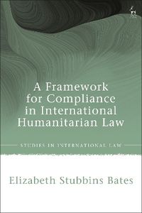 Cover image for A Framework for Compliance in International Humanitarian Law