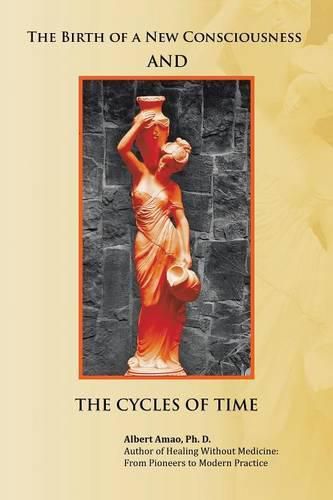 Cover image for The Birth of a New Consciousness and the Cycles of Time