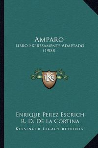 Cover image for Amparo: Libro Expresamente Adaptado (1900)