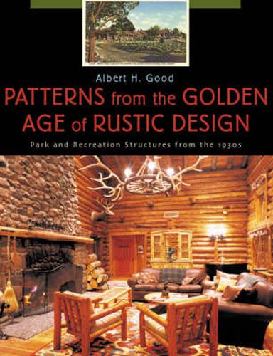 Cover image for Patterns from the Golden Age of Rustic Design: Park and Recreation Structures from the 1930s