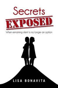 Cover image for Secrets Exposed: When Remaining Silent Is No Longer an Option