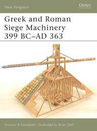 Cover image for Greek and Roman Siege Machinery 399 BC-AD 363