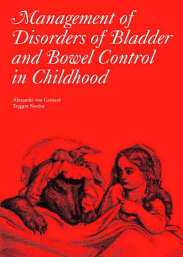 Cover image for Management of Disorders of Bladder and Bowel      Control in Children