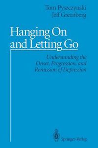 Cover image for Hanging On and Letting Go: Understanding the Onset, Progression, and Remission of Depression