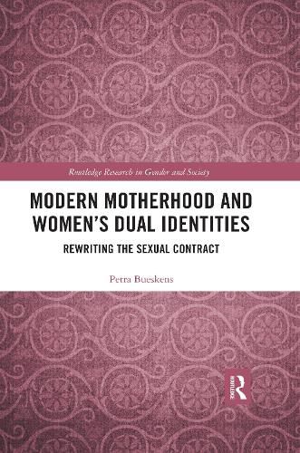 Cover image for Modern Motherhood and Women's Dual Identities: Rewriting the Sexual Contract