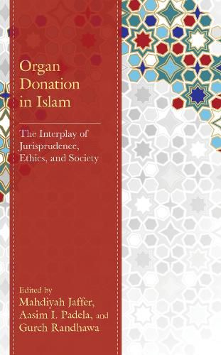 Cover image for Organ Donation in Islam: The Interplay of Jurisprudence, Ethics, and Society