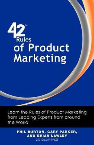 Cover image for 42 Rules of Product Marketing: Learn the Rules of Product Marketing from Leading Experts from Around the World