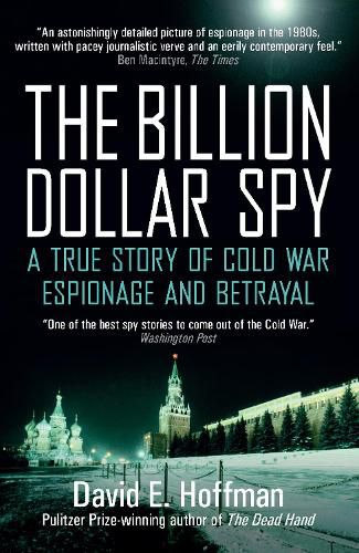 The Billion Dollar Spy: A True Story of Cold War Espionage and Betrayal