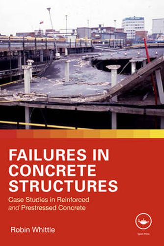 Cover image for Failures in Concrete Structures: Case Studies in Reinforced and Prestressed Concrete