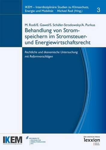 Cover image for Behandlung Von Stromspeichern Im Stromsteuer- Und Energiewirtschaftsrecht: Rechtliche Und Okonomische Untersuchung Mit Reformvorschlagen