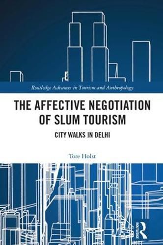 Cover image for The Affective Negotiation of Slum Tourism: City Walks in Delhi