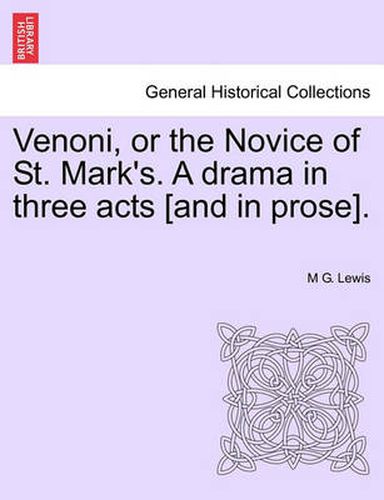 Cover image for Venoni, or the Novice of St. Mark's. a Drama in Three Acts [And in Prose].