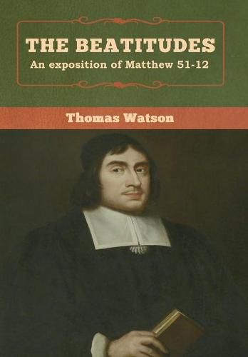 The Beatitudes: An exposition of Matthew 51-12