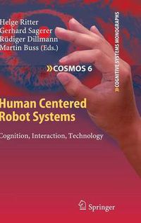 Cover image for Human Centered Robot Systems: Cognition, Interaction, Technology