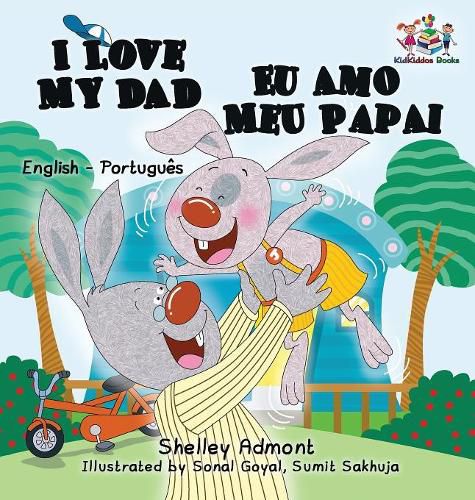 Cover image for I Love My Dad Eu Amo Meu Papai: English Portuguese Bilingual Children's Book