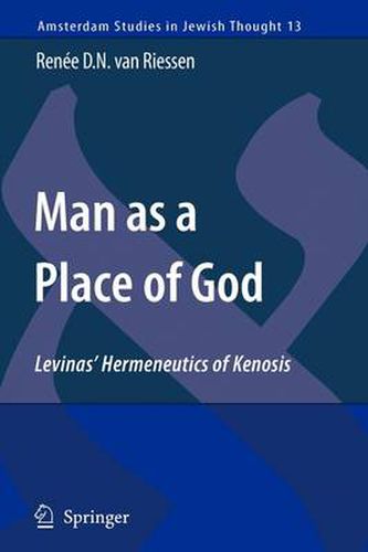 Cover image for Man as a Place of God: Levinas' Hermeneutics of Kenosis