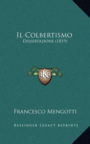 Cover image for Il Colbertismo: Dissertazione (1819)