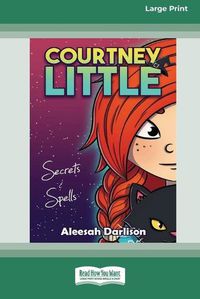 Cover image for Courtney Little: Secrets & Spells [16pt Large Print Edition]