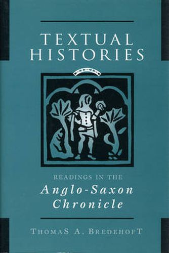 Cover image for Textual Histories: Readings in the Anglo-Saxon Chronicle