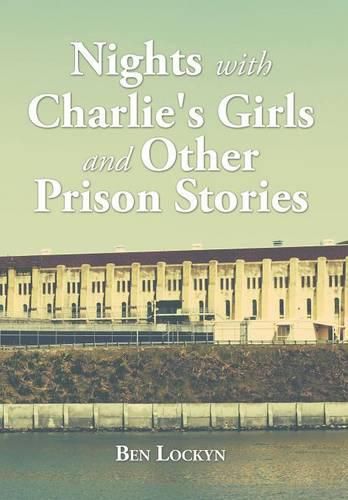 Cover image for Nights with Charlie's Girls and Other Prison Stories