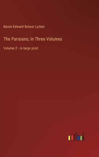 Cover image for The Parisians; In Three Volumes