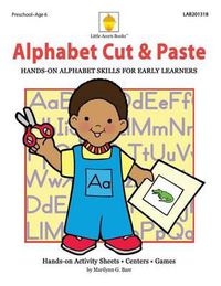 Cover image for Alphabet Cut & Paste: Hands-on Alphabet Skills for Early Learners