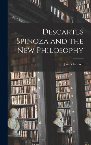 Cover image for Descartes Spinoza and the New Philosophy