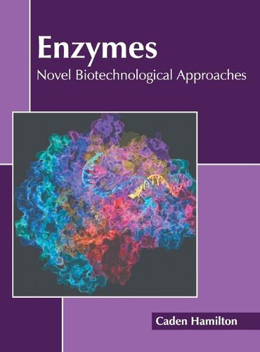 Cover image for Enzymes: Novel Biotechnological Approaches