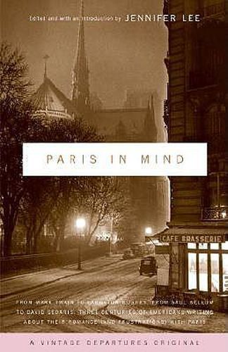 Paris in Mind: Three Centuries of Americans Writing about Paris