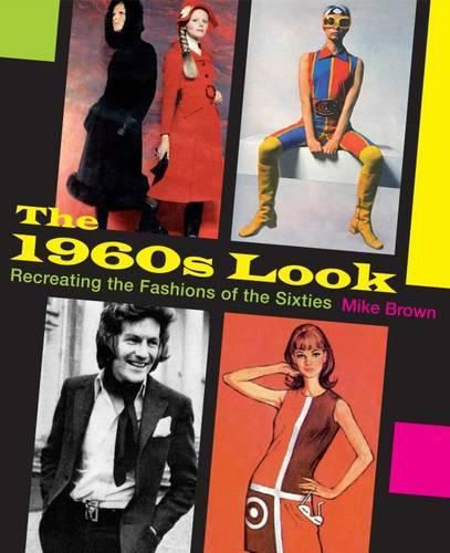 Cover image for The 1960s Look: Recreating the Fashions of the Sixties