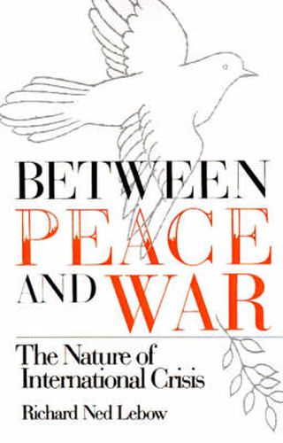 Cover image for Between Peace and War: The Nature of International Crisis