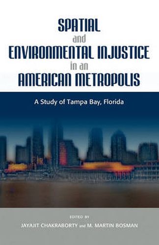 Cover image for Spatial and Environmental Injustice in an American Metropolis: A Study of Tampa Bay, Florida