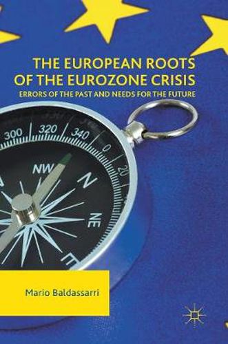 Cover image for The European Roots of the Eurozone Crisis: Errors of the Past and Needs for the Future