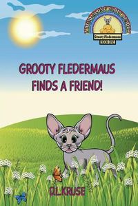 Cover image for Grooty Fledermaus Finds A Friend!: A Read Along Early Reader For Children Ages 4-8