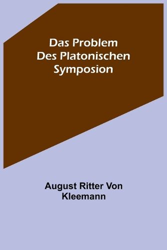 Cover image for Das Problem des platonischen Symposion.