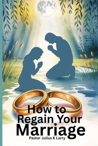 Cover image for How to regain your marriage