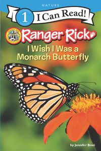 Cover image for Ranger Rick: I Wish I Was a Monarch Butterfly