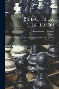 Cover image for Bibliotheca Shahiludii