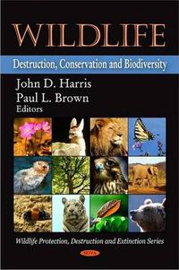 Cover image for Wildlife: Destruction, Conservation & Biodiversity