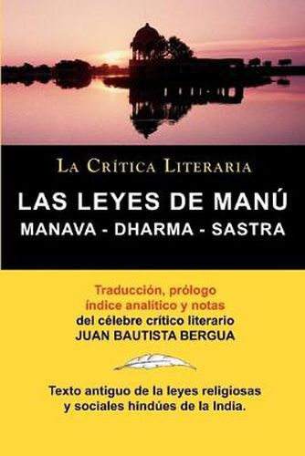 Cover image for Las Leyes de Manu: Manava Dharma Sastra. La Critica Literaria. Traducido, Prologado y Anotado Por Juan B. Bergua.