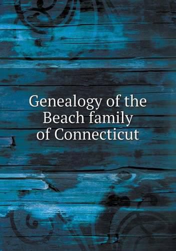 Genealogy of the Beach family of Connecticut