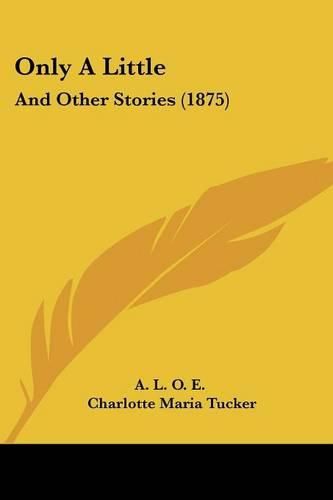 Only a Little: And Other Stories (1875)