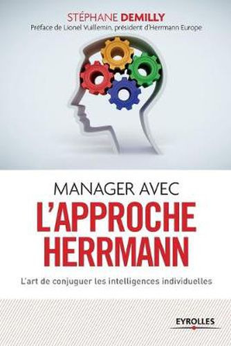 Cover image for Manager Avec l'Approche Herrmann: L'art de conjuguer les intelligences individuelles