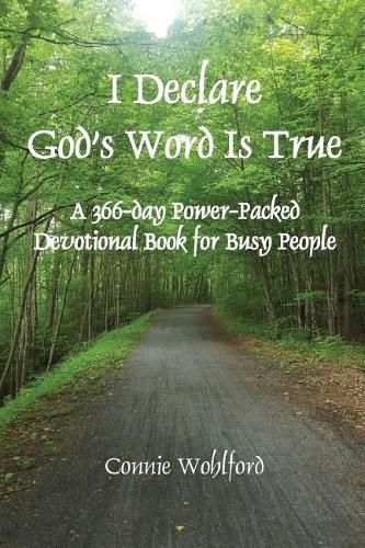 Cover image for I Declare God's Word Is True: A 366-day Power-Packed Devotional Book for Busy People