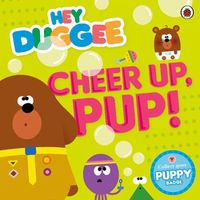 Cover image for Hey Duggee: Cheer Up, Pup!