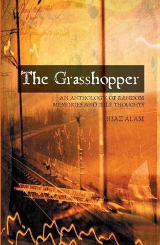 Cover image for The Grasshopper: An Anthology Of Random Memories And Idle Thoughts