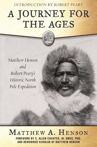 Cover image for A Journey for the Ages: Matthew Henson and Robert Peary?s Historic North Pole Expedition