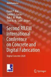 Cover image for Second RILEM International Conference on Concrete and Digital Fabrication: Digital Concrete 2020