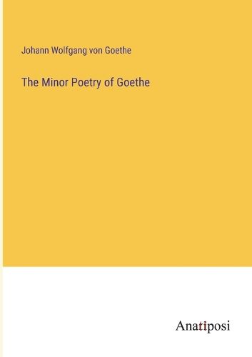 Cover image for The Minor Poetry of Goethe