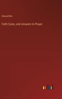 Cover image for Faith Cures, and Answers to Prayer